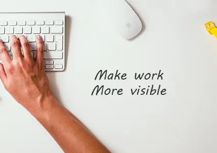 Make Work More Visible